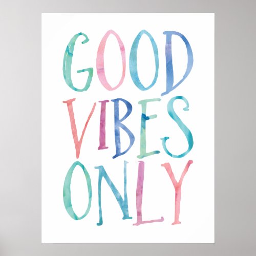 Good Vibes Only _ Colorful Watercolor Typography Poster