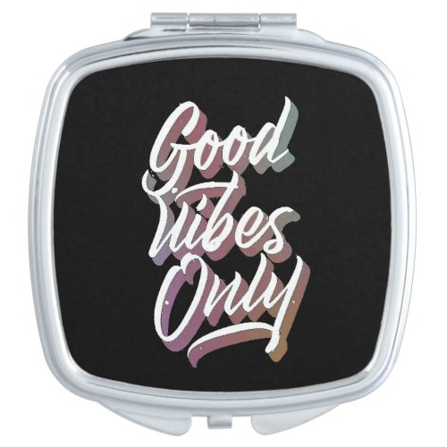 good vibes only compact mirror