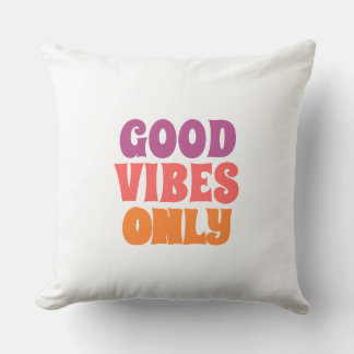 “Good Vibes Only Cushion” 😊 Throw Pillow
