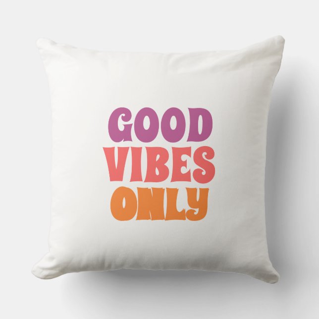 “Good Vibes Only Cushion” 😊 Throw Pillow (Front)