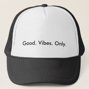 Good. Vibes. Only. Customizable Black And White Trucker Hat