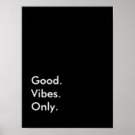 Good. Vibes. Only. (Customizable Colors and Text) Poster