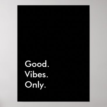 Good. Vibes. Only. (Customizable Colors and Text) Poster