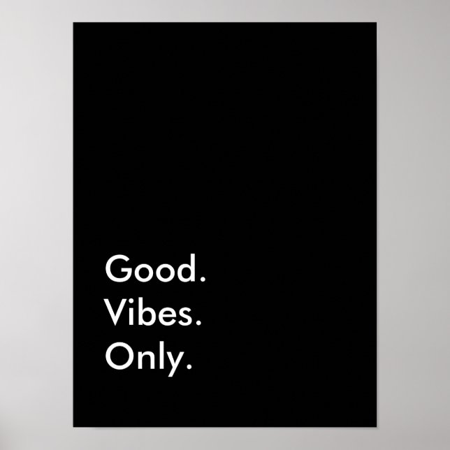 Good. Vibes. Only. (Customizable Colors and Text) Poster (Front)