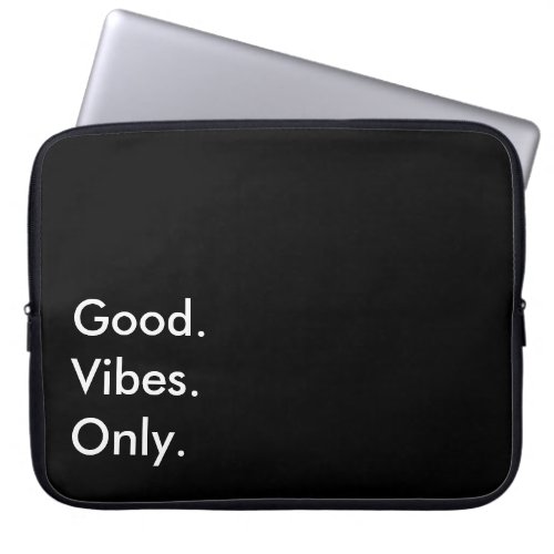 Good Vibes Only Customizable Text And Colors Laptop Sleeve