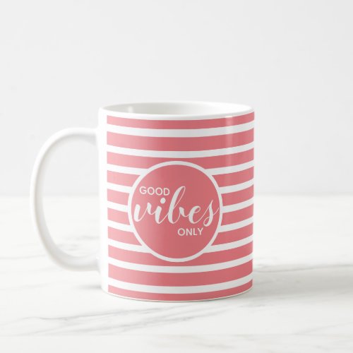 Good Vibes Only Cute Coral Stylish Modern Quote Coffee Mug