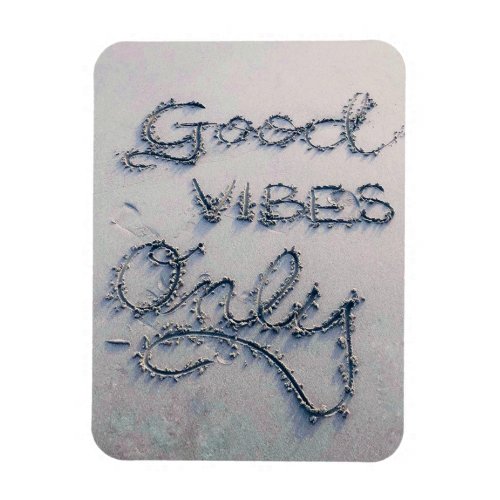 Good Vibes Only  Flexible Photo Magnet