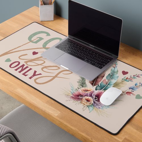 Good vibes only floral desk mat