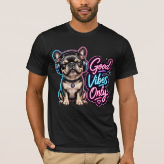 Good Vibes Only French Bulldog Neon Typography  T-Shirt