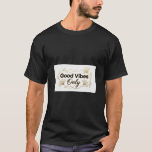Good Vibes Only - Gold Floral Minimalist Design - T-Shirt