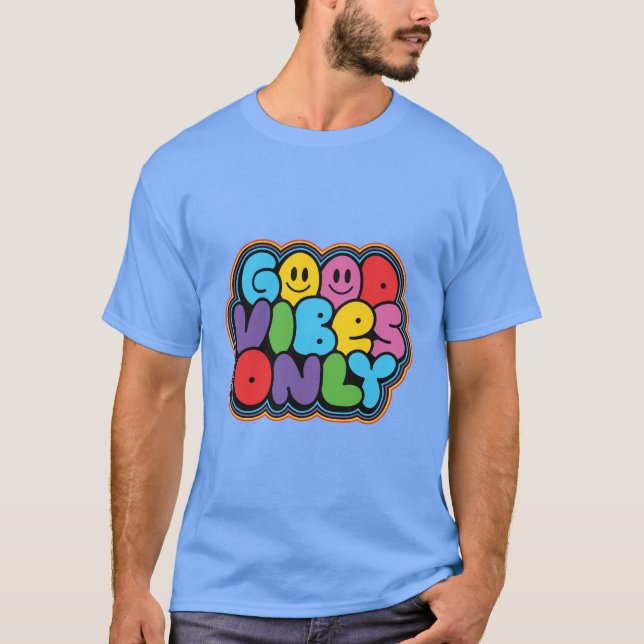 GOOD VIBES ONLY | Good Vibes Quote   T-Shirt (Front)