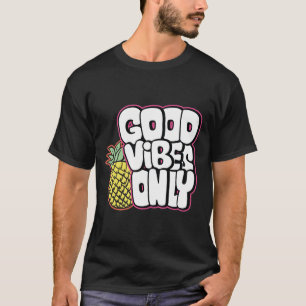GOOD VIBES ONLY Good Vibes Quote T-Shirt