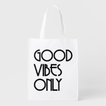 Good Vibes Only