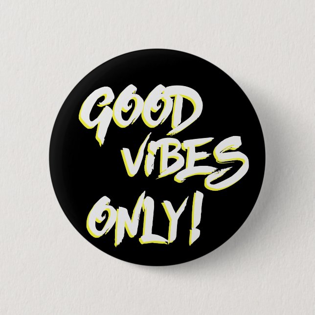 Good Vibes Only Grungy Button (Front)