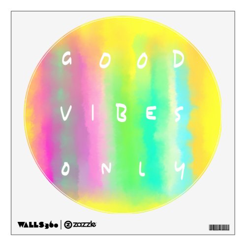 Good Vibes Only Happy Colorful Uplifting Painting Wall Decal