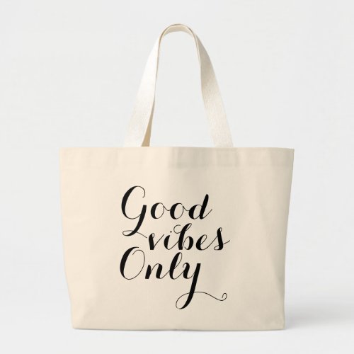 Good Vibes Only Happy Uplifting Typography Large Tote Bag
