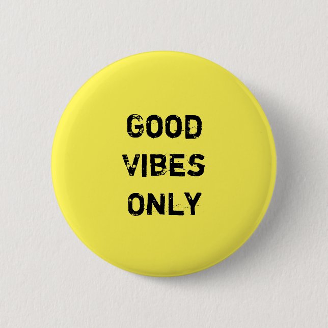 "Good Vibes Only"  Inpirational Quote Design Button (Front)