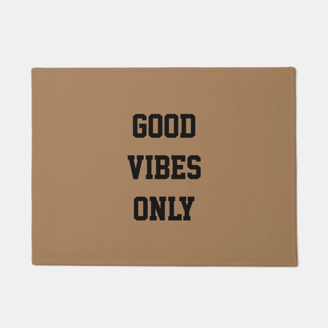"Good Vibes Only"  Inpirational Quote Design Doormat (Front)