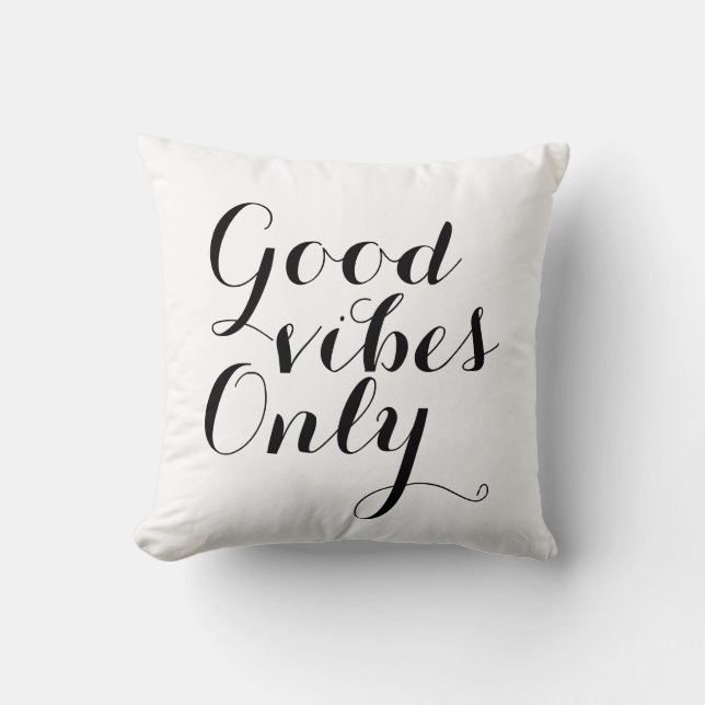 Good Vibes Only Inspirational Motivational Happy Throw Pillow (Front)