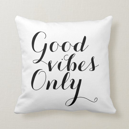 Good Vibes Only Inspirational Motivational Happy Throw Pillow | Zazzle.com