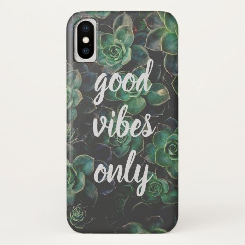 Good Vibes Only Inspirational Quote iPhone X Case