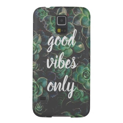 Good Vibes Only Inspirational Quote Galaxy S5 Case