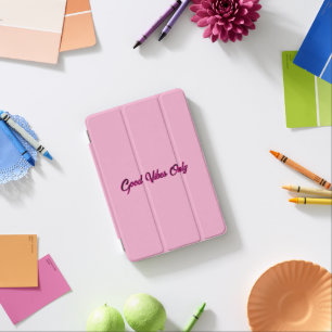 Good Vibes Only iPad Case – Cute & Positive Tablet