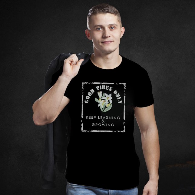 Good Vibes Only-Keep Learning & Growing Design T-Shirt (Creator Uploaded)