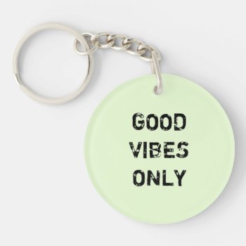 Good Vibes Only. Keychain by MarysTypoArt at Zazzle