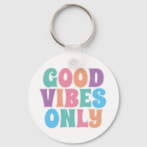 Good Vibes Only   Keychain