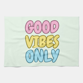 Good Vibes Only Kitchen Towel