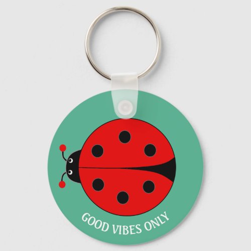 Good Vibes Only Lady Bug on Green Keychain