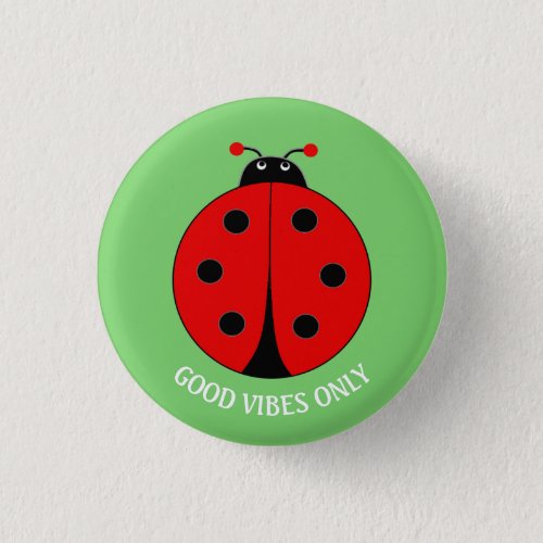 Good Vibes Only Lady Bug on Lime Green Button