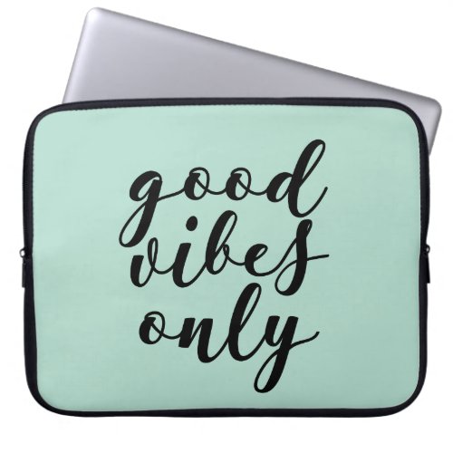 Good vibes only laptop sleeve