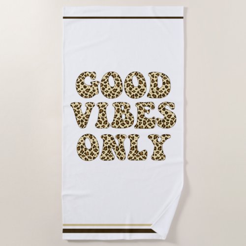 Good Vibes Only _ Leopard Print _ Cute Girls Beach Towel
