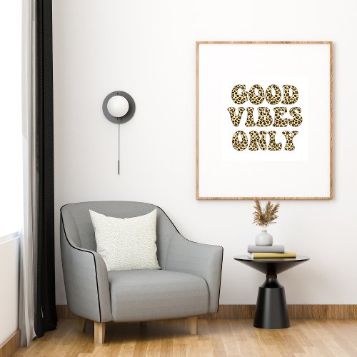 Good Vibes Only _ Leopard Print Typography Poster