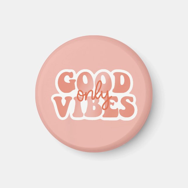Good Vibes Only Magnet (Front)