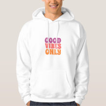 Good Vibes Only Minimalist Hoodie