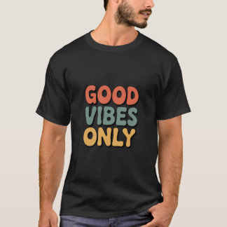 Good Vibes Only – Minimalist Retro Typography T T-Shirt