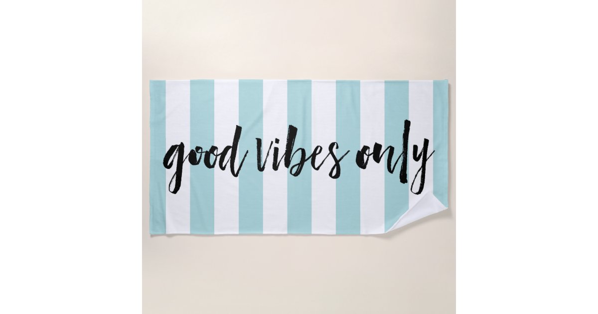 Towel Good Vibes only