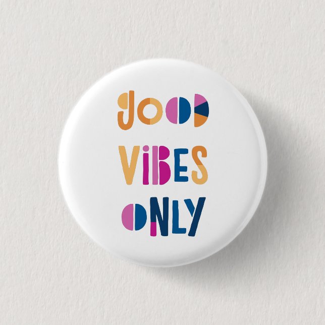 Good Vibes Only Motivational Colorful Modern Button (Front)
