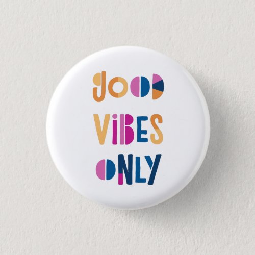Good Vibes Only Motivational Colorful Modern Button
