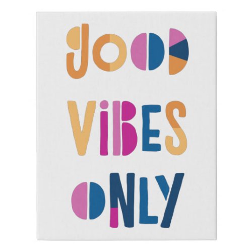 Good Vibes Only Motivational Colorful Modern Faux Canvas Print