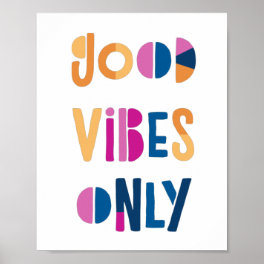 Good Vibes Only Motivational Colorful Modern Poster