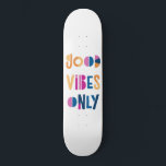 Good Vibes Only Motivational Colorful Modern Skateboard<br><div class="desc">Good Vibes Only colorful skateboard deck. Perfect gift! Colorful typography with white background.</div>