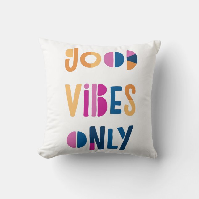 Good Vibes Only Motivational Colorful Modern Throw Pillow (Front)
