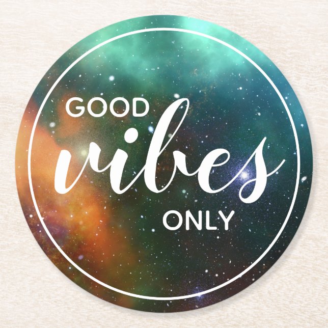 Good Vibes Only Motivational Galaxy Cosmos Space Round Paper Coaster (Front)