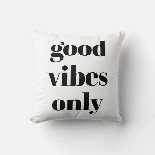 Good Vibes Only Motivational Minimalist Modern Throw Pillow