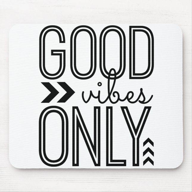 Good Vibes Only Mouse Pad (Front)