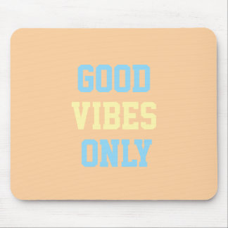 Good Vibes Only Mousepad